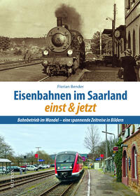 Vorderes Coverbild Eisenbahnen im Saarland einst und jetzt