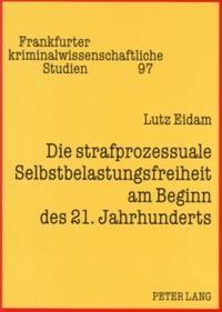 Vorderes Coverbild Die strafprozessuale Selbstbelastungsfreiheit am Beginn des 21. Jahrhunderts