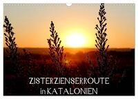 Vorderes Coverbild Zisterzienserroute in Katalonien (Wandkalender 2025 DIN A3 quer), CALVENDO Monatskalender