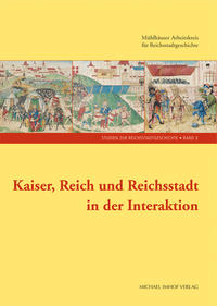 Vorderes Coverbild Kaiser, Reich und Reichsstadt in der Interaktion