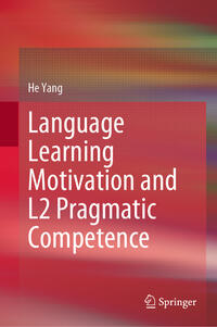 Vorderes Coverbild Language Learning Motivation and L2 Pragmatic Competence