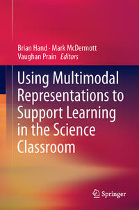 Vorderes Coverbild Using Multimodal Representations to Support Learning in the Science Classroom