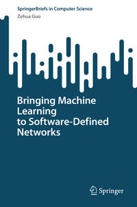 Vorderes Coverbild Bringing Machine Learning to Software-Defined Networks