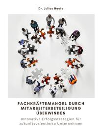 Vorderes Coverbild Fachkräftemangel durch Mitarbeiterbeteiligung überwinden