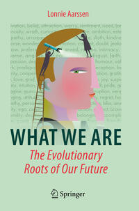 Vorderes Coverbild What We Are: The Evolutionary Roots of Our Future
