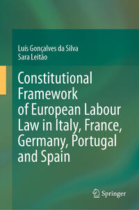 Vorderes Coverbild Constitutional Framework of European Labour Law in Italy, France, Germany, Portugal and Spain