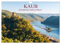 Vorderes Coverbild Kaub - Romantische Stadt am Rhein (Wandkalender 2025 DIN A4 quer), CALVENDO Monatskalender