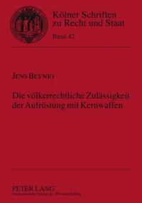 Vorderes Coverbild Die völkerrechtliche Zulässigkeit der Aufrüstung mit Kernwaffen