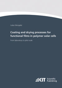 Vorderes Coverbild Coating and drying processes for functional films in polymer solar cells - from laboratory to pilot scale