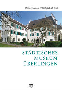 Vorderes Coverbild Städtisches Museum Überlingen