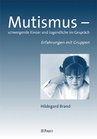 Vorderes Coverbild Mutismus - schweigende Kinder und Jugendliche im Gespräch