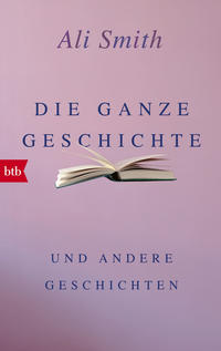 Vorderes Coverbild Die ganze Geschichte und andere Geschichten