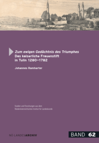 Vorderes Coverbild Zum ewigen Gedächtnis des Triumphes. Das kaiserliche Frauenstift in Tulln 1280-1782