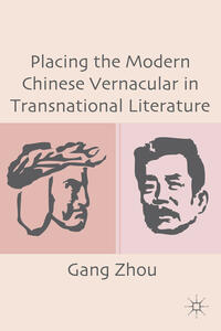 Vorderes Coverbild Placing the Modern Chinese Vernacular in Transnational Literature