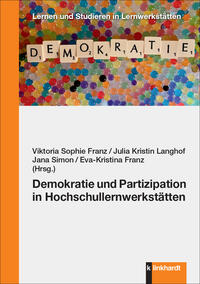 Vorderes Coverbild Demokratie und Partizipation in Hochschullernwerkstätten