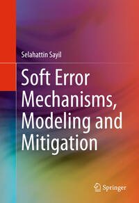 Vorderes Coverbild Soft Error Mechanisms, Modeling and Mitigation
