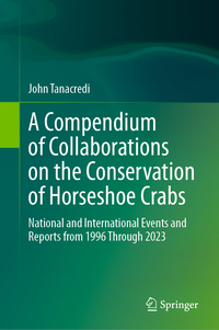 Vorderes Coverbild A Compendium of Collaborations on the Conservation of Horseshoe Crabs