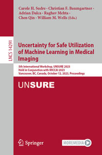 Vorderes Coverbild Uncertainty for Safe Utilization of Machine Learning in Medical Imaging