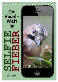 Vorderes Coverbild Die Vogel-Welt im Selfie-Fieber (Tischkalender 2025 DIN A5 hoch), CALVENDO Monatskalender