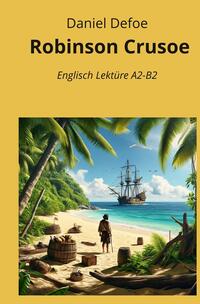 Vorderes Coverbild Robinson Crusoe: Englisch Lektüre A2 - B2
