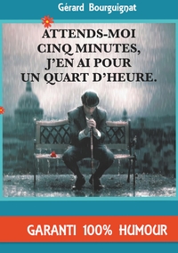 Vorderes Coverbild Attends-moi cinq minutes, j'en ai pour un quart d'heure.