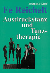 Vorderes Coverbild Ausdruckstanz und Tanztherapie