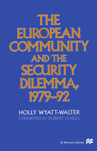 Vorderes Coverbild The European Community and the Security Dilemma, 1979–92