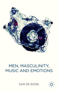 Vorderes Coverbild Men, Masculinity, Music and Emotions