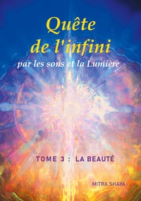 Vorderes Coverbild Quête de l'infini par les sons et la Lumière, Tome 3 : La Beauté