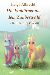 Vorderes Coverbild Die Einhörner aus dem Zauberwald