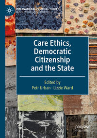 Vorderes Coverbild Care Ethics, Democratic Citizenship and the State