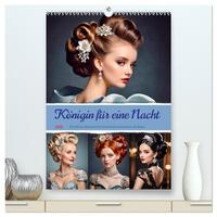 Vorderes Coverbild Königin für eine Nacht. Festliche Hochsteckfrisuren für besondere Anlässe (hochwertiger Premium Wandkalender 2025 DIN A2 hoch), Kunstdruck in Hochglanz