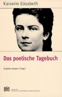 Vorderes Coverbild Fontes rerum Austriacarum. Österreichische Geschichtsquellen / Kaiserin Elisabeth - Das poetische Tagebuch