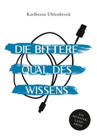 Vorderes Coverbild Die bittere Qual des Wissens