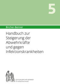 Vorderes Coverbild Bircher-Benner Handbuch 5 zur Steigerung der Abwehrkräfte und gegen die Infektanfälligkeit