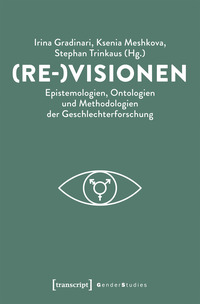 Vorderes Coverbild (Re-)Visionen – Epistemologien, Ontologien und Methodologien der Geschlechterforschung