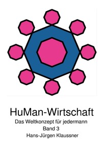 Vorderes Coverbild HuMan-Wirtschaft / HuMan-Wirtschaft - Das Weltkonzept für jedermann