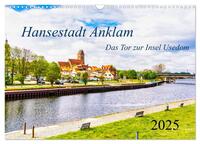 Vorderes Coverbild Hansestadt Anklam. Das Tor zur Insel Usedom (Wandkalender 2025 DIN A3 quer), CALVENDO Monatskalender