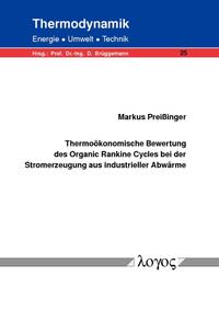 Vorderes Coverbild Thermoökonomische Bewertung des Organic Rankine Cycles bei der Stromerzeugung aus industrieller Abwärme