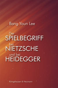 Vorderes Coverbild Der Spielbegriff bei Nietzsche und bei Heidegger