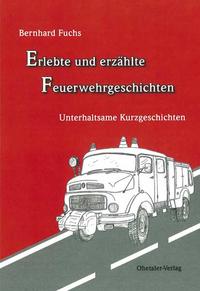 Vorderes Coverbild Erlebte und erzählte Feuerwehrgeschichten