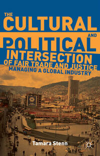 Vorderes Coverbild The Cultural and Political Intersection of Fair Trade and Justice