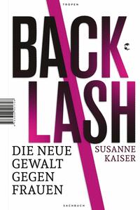 Vorderes Coverbild Backlash - Die neue Gewalt gegen Frauen