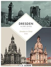 Vorderes Coverbild Dresden in drei Zeiten | Dresden in three eras
