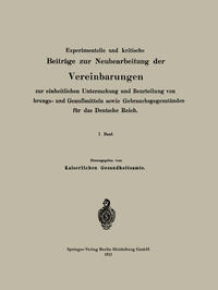 Vorderes Coverbild Experimentelle und kritische Beiträge zur Neubearbeitung der Vereinbarungen zur einheitlichen Untersuchung und Beurteilung von Nahrungs- und Genußmitteln sowie Gebrauchsgegenständen für das Deutsche Reich