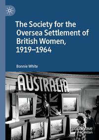 Vorderes Coverbild The Society for the Oversea Settlement of British Women, 1919-1964