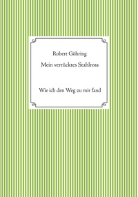 Vorderes Coverbild Mein verrücktes Stahlross