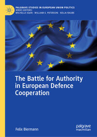 Vorderes Coverbild The Battle for Authority in European Defence Cooperation