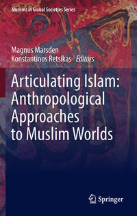 Vorderes Coverbild Articulating Islam: Anthropological Approaches to Muslim Worlds