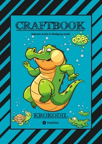 Vorderes Coverbild CRAFTBOOK - STARKE AUSMALMOTIVE - ALLIGATOR - KAIMAN - KROKODIL -KNIFFLIGE RÄTSEL UND AUFGABEN - WISSENSWERTES - TUTORIAL - NACHZEICHNEN